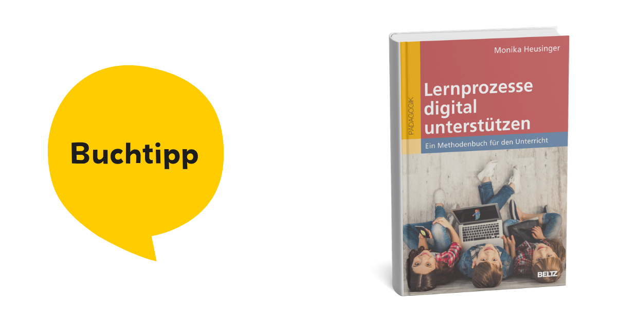 Mockup vom Buchcover Lernprozesse digital unterstützen: Ein Methodenbuch für den Unterricht. Monika Heusinger (2020). Weinheim, Basel: Beltz.
